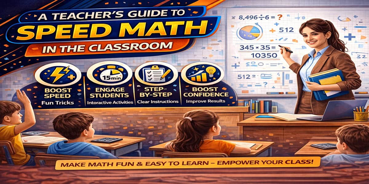 A Teacher's Guide to Teaching Speed Math in the Classroom